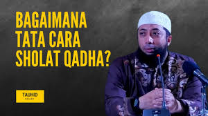 Maybe you would like to learn more about one of these? Bagaimana Tata Cara Sholat Qadha Ustadz Khalid Basalamah Youtube