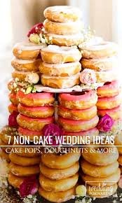 10 Wedding Cake Alternatives That Top In 2020 Unconventional Wedding Cake Wedding Cakes Wedding Cake Alternatives