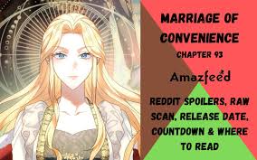 Marriage of Convenience Chapter 93 Reddit Spoilers, Raw Scan, Release Date,  Countdown & Where To Read » Amazfeed