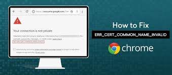 Net Err Cert Common Name Invalid In Chrome How To Fix Cert Fix It Common Names