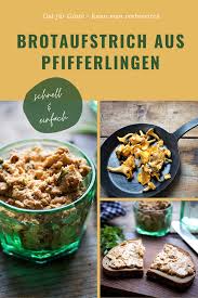 Vegetarischer Aufstrich Aus Pfifferlingen Rezepte Brotaufstrich Pfifferlinge