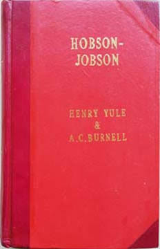 WHITE LOTUS BOOKS - Hobson-Jobson. A Glossary of Colloquial Anglo-Indian Words and Phrases and of Kindred Terms, Etymological, Historical Geographical and Discursive
