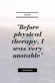 Feb 10, 2017 · she'll be a therapist, a coach, a mommy. Physiotherapy Quotes Physical Therapy Quotes Therapy Quotes Physical Therapy