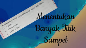 N(s) = 2 x 2 x 6 = 24 b. Menentukan Banyak Titik Sampel Youtube