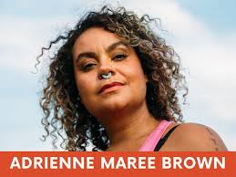 adrienne maree brown: Can we give ourselves permission to be free?