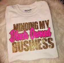 Minding My Black Owned Business Tee Multifacedluxuries Business Tee My Black Tees