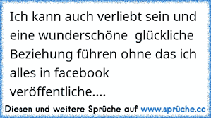 Https Www Xn Sprche 5ya Cc Ich Kann Auch Verliebt Sein Und Eine Wundersch C3 B6ne Gl C3 Bcckliche Beziehung F C3 Bchren Ohne Das Ich Alles Fac