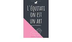 Toute l'actualité sur le sujet equitation. L Equitation Est Un Art Journal D Equitation A5 Journal De Cheval Journal De Formation Equestre Participation A L Equitation Planificateur De Des Chevaux Enfants Hommes Et Femmes Amazon De D Equitation
