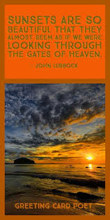 Sunset Quotes And Sun Sayings To Reflect On Greeting Card Poet Sunset Quotes Sunset Quotes Life Nature Quotes Inspirational