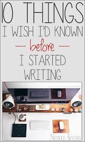 10 Things I Wish I D Known Before Deciding To Write A Novel Book Writing Tips Novel Writing Writing Motivation