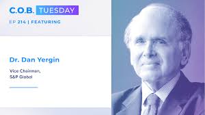 "We Have To Be Prepared To Be Surprised" Featuring Dr. Dan Yergin, S&P  Global