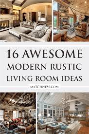 Are yo searching mo re professionally? 16 Awesome Modern Rustic Living Room Ideas Matchness Com
