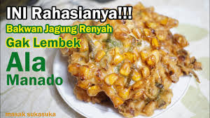 Check spelling or type a new query. Cara Membuat Bakwan Jagung Renyah Tidak Lembek Bakwan Jagung Manado Youtube