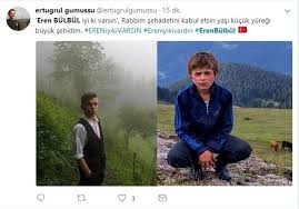Peki, eren bülbül kimdir, nasıl vefat. Turkiye Cevap Verdi Iyi Ki Varsin Eren