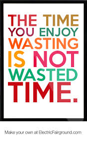 Quotes About Enjoying Time 98 Quotes