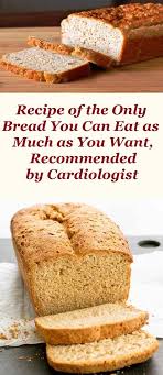 Have been looking for a bread machine low carb bread recipe for a long time. Recipe Of The Only Bread You Can Eat As Much As You Want Recommended By Cardiologist Low Calorie Bread Bread Maker Recipes Almond Recipes