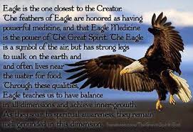Eagle Is The One Closest To The Creator The Feathers Of The Eagle Are Honored As Having Powerful Medicine And Th Spirit Animal Meaning Animal Symbolism Eagle