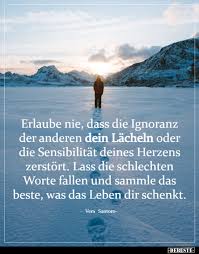 Erlaube Nie Dass Die Ignoranz Der Anderen Dein Lacheln Lustige Bilder Spruche Witze Echt Lustig