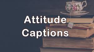 Be your kind of beautiful. Attitude Captions To Describe Strong And Positive Personality Anycaption
