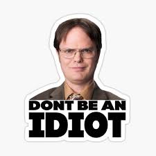 25 best dwight schrute quotes memes best dwight memes. Dwight Schrute Idiot Gifts Merchandise Redbubble