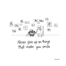Focus On Things That Make You Smile Dustykid Inspiring Quotes Sweet Thoughts Cute Illustrations D Inspirational Quotes Daily Quotes Make You Smile