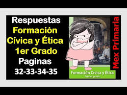 Este libro de texto integra estrategias innovadoras para el trabajo en el aula, demandando competencias docentes que aprovechen distintas fuentes de ndice formacin cvica y tica sexto grado. Libro Formacion Civica Y Etica De Primer Grado De Primaria Pagina 32 33 34 35 Youtube