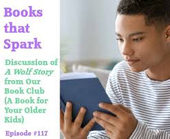 Episode 117: Discussion of A Wolf Story (A Book for Older Kids) and Our  Book Club