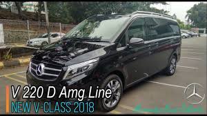 New Mercedes Benz V Class V220d Amg Line 2018 Indonesia Speck Exterior Interior Youtube