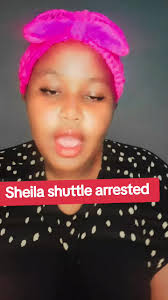 Sheila Shuttle Arrested: Full Information Revealed