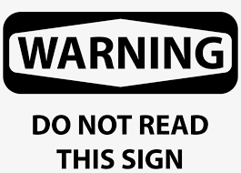 The occupational safety and health administration (osha) is an agency of the united states department of labor. Warning Sign Occupational Safety And Health Administration Warning Do Not Read This Sign Free Transparent Png Download Pngkey