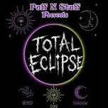 Puff N Stuff Presents Total Eclipse