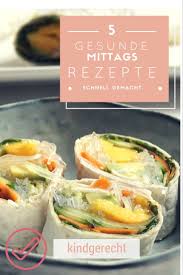Schnelle Mittagessen Unsere Top Rezepte Rezepte Mittagessen Kinder Gesund Und Gesunde Rezepte