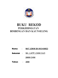 Merancang, mengawal selia dan mengemaskini rekod dan inventori murid yang berkaitan dengan perkhidmatan bimbingan dan kaunseling. Buku Rekod Bimbingan Doc