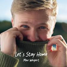 Download Max Weigert album songs: Let's Stay Home