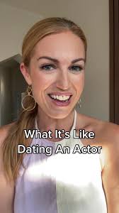 Dating an Actor: What You Need to Know