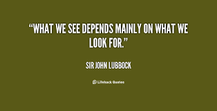 Quotes About What We See 547 Quotes