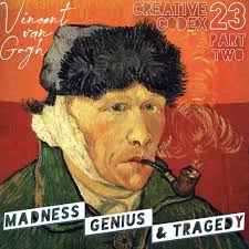 Episode Transcript: 23 Vincent van Gogh • Madness, Genius, & Tragedy (Part  II)