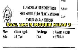 Soal Ukk Bahasa Inggris Kelas 3 Sd Mi Tahun Ajaran Baru 2019 2020 Sekolah Dasar Islam