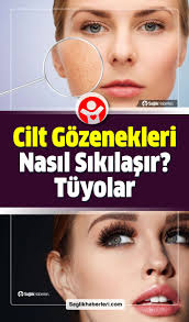 Cilt Gozenekleri Neden Genisler Cilt Gozenekleri Nasil Sikilasir Kapanir Cilt Bakimi Cilt Urunleri Cilt Bakimi Cilt Bakimi Tuyolari