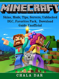 But in this version you can do construction from blocks. Minecraft Skins Mods Tips Servers Unblocked Dlc Favorites Pack Download Guide Unofficial Ebook By Chala Dar 9781387242467 Booktopia