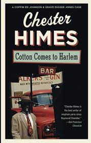 In cotton comes to harlem it's a comedy/action picture, with down and outers, crime figures, drug dealers, and a few dedicated cops fighting for control of the poor and disenfranchised people trapped in the community. Amazon Com Cotton Comes To Harlem 9780394759999 Himes Chester Books