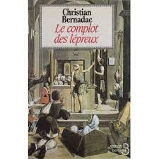 Le complot des lépreux - Christian Bernadac - Achat Livre ou ebook | fnac