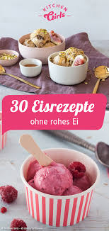 Eis Fur Schwangere 30 Eisrezepte Ohne Rohes Ei Kitchengirls De Chiara Gesundesessen Eis Rezepte Hausgemachtes Eis Veganes Eiscreme
