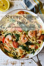 Shrimp Scampi Pasta With Spinach And Cherry Tomatoes Recipe Scampi Pasta Shrimp Scampi Pasta Spinach Pasta