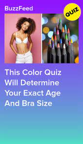 Never forget to get the size correct as it is an essential part of. This Color Quiz Will Determine Your Exact Age And Bra Size Color Quiz Quizzes For Fun Quiz