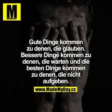 Gute Dinge Kommen Zu Denen Made My Day