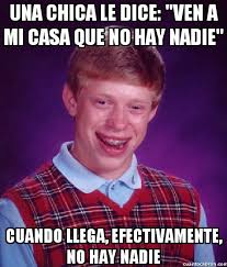 No hagas caso de lo que te digan las chicas, Brian, que son muy malas