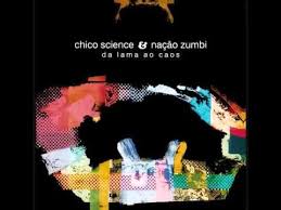 Camiseta Chico Science E Nação Zumbi Chico Science Nacao Zumbi Da Lama Ao Caos 1994 Full Album Nacao Zumbi Da Lama Ao Caos Zumbi