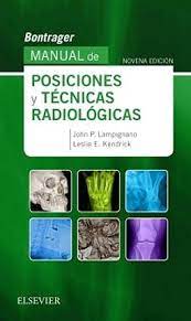 Manual de posiciones y tecnicas radiologicas. Bontrager Manual De Posiciones Y Tecnicas Radiologicas Ed 9Âº Por Lampignano John 9788491132240 Journal