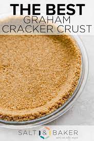 Graham Cracker Crust Recipe Salt Baker Graham Cracker Crust Recipe Chocolate Graham Cracker Crust Homemade Graham Cracker Crust